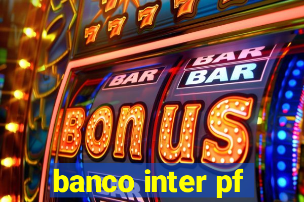 banco inter pf